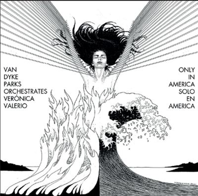 Van Dyke Parks Orchestrates Verónica Valerio: Only In America