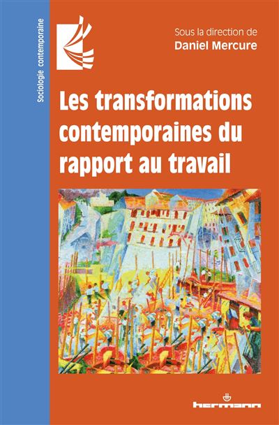 Les transformations contemporaines du rapport au travail - Daniel Mercure - broché