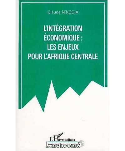 Integration economique les enjeux pour l'afrique centrale