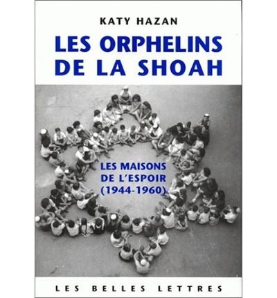 Les Orphelins de la Shoah - Katy Hazan - broché
