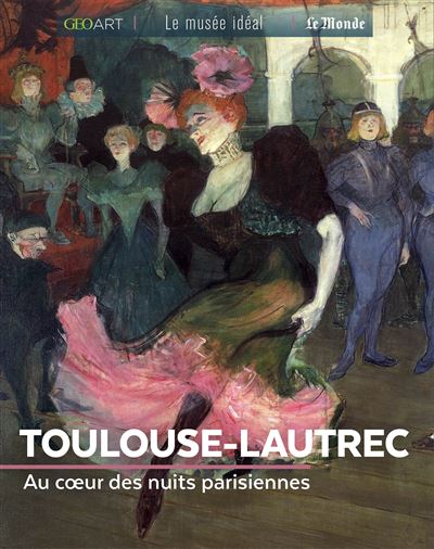 Toulouse-lautrec sous les feux de la rampe