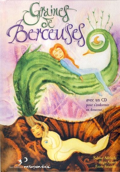 Graines de berceuses  : la quete de la montagne magique (cd inclus) - Sabine Adelaïde - Livre CD