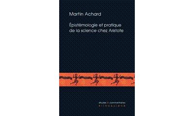 Epistémologie et pratique de la science chez Aristote - Martin Achard - broché