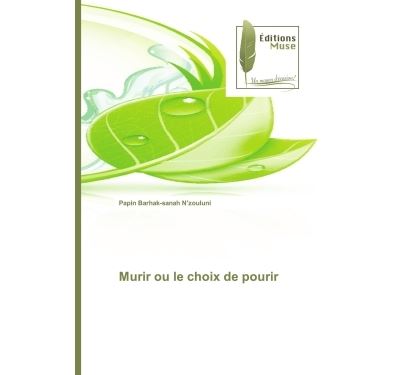 Murir ou le choix de pourir