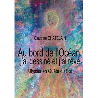 Au bord de l'Océan, j'ai dessiné et j'ai rêvé