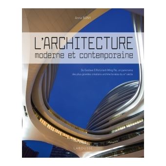 L Architecture Moderne Et Contemporaine Cartonne Anne Bony Achat Livre Fnac