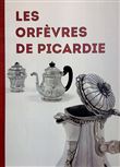 Les Orfèvres de Picardie