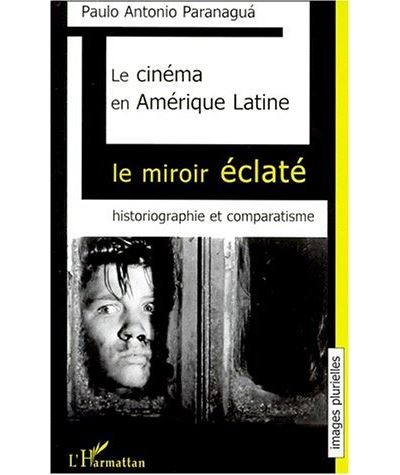 Cinema en amerique latine le miroir eclate