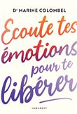 Ecoute tes émotions pour te libérer