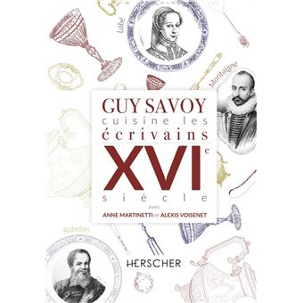 Guy Savoy cuisine les écrivains du XVIe siècle - 1