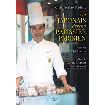 Un Japonais Devenu Patissier Parisien Broche Yoshio Frederic Chiba Achat Livre Fnac