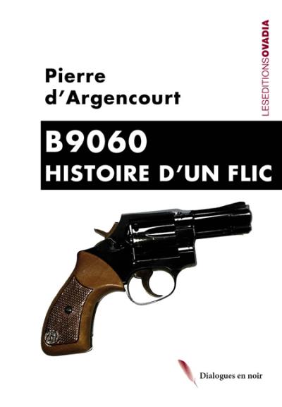 B9060, Histoire d’un flic