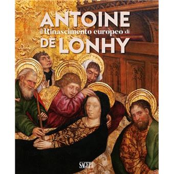 Il rinascimento europeo di Antoine De Lonhy