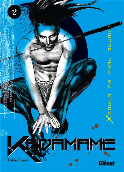 Kedamame l'homme venu du chaos