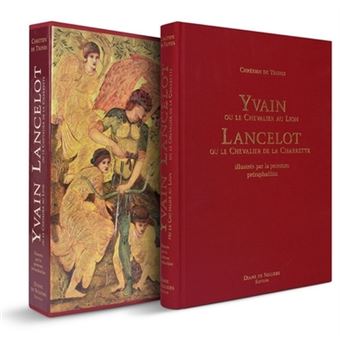 Yvain Ou Le Chevalier Au Lion Et Lancelot Ou Le Chevalier De La Charrette Illustres Par Les Peintres Illustres Par Les Peintres Preraphaelites Relie Chretien De Troyes Achat Livre Fnac