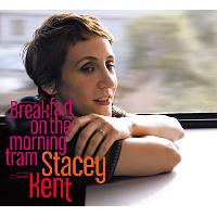 Breakfast on the Morning Tram - Stacey Kent - CD album