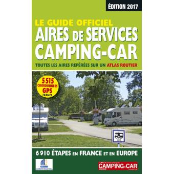 Le Guide officiel Aires de services camping-car 2017 - 1
