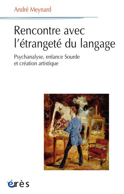 Rencontre avec l'étrangeté du langage - André Meynard - broché