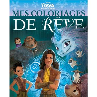 RAYA ET LE DERNIER DRAGON - Mes Coloriages de Rêve - Disney