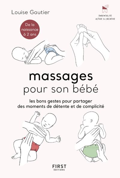 Massages Pour Son Bebe Les Bons Gestes Pour Partager Des Moments De Detente Et De Complicite Broche Louise Gautier Achat Livre Ou Ebook Fnac