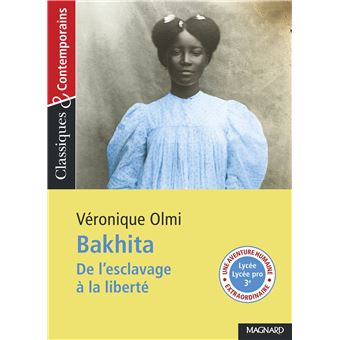 Bakhita - Classiques et Contemporains De l'esclavage à la liberté - Poche -  Estelle Provost, Véronique Olmi - Achat Livre | fnac