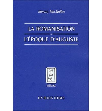La Romanisation à l'époque d'Auguste - Ramsay Macmullen - broché