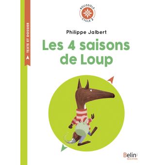 Boussole Cycle 2 - Les 4 saisons de Loup - Philippe Jalbert, Magali ...