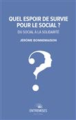 Quel espoir de survie pour le social ?