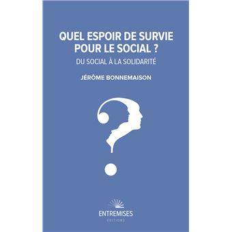 Quel espoir de survie pour le social ?
