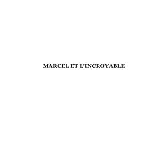 Marcel et l'Incroyable