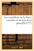 Les comédiens ou Le foyer , comédie en un acte & en prose, attribuée à l'auteur du Bureau d'esprit