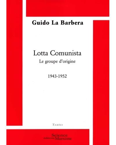 Lotta Comunista, le groupe d'origine : 1943-1952