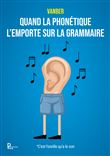 Quand la phonétique l'emporte sur la grammaire