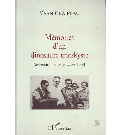 Memoires d'un dinosaure trotskyste secretaire de trotsky en