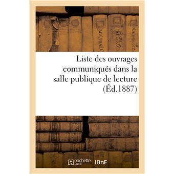 Liste des ouvrages communiqués dans la salle publique de lecture