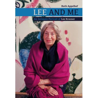 Lee and Me : An Intimate Portrait of Lee Krasner