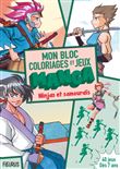 Mon bloc de coloriages et jeux manga   Ninjas et samouraïs