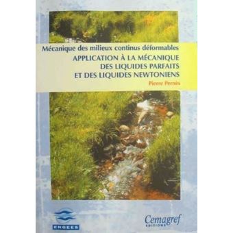 Mecanique des milieux continus deformables. application a lamecanique des liquid