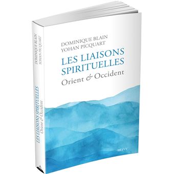 Les liaisons spirituelles - Orient et Occident
