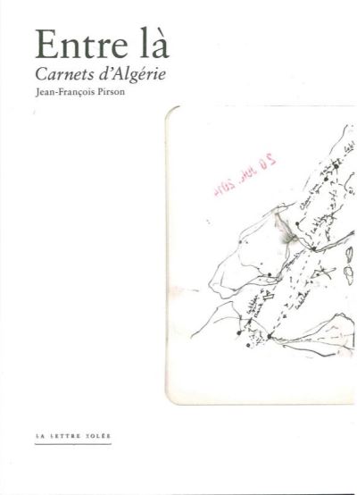 ENTRE LA CARNETS D'ALGERIE
