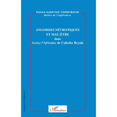 Angoisses névrotiques et mal-être dans Assèze l'africaine de Calixthe Beyala