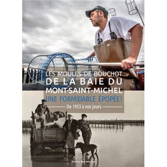 Les moules de bouchot de la baie du Mont-Saint-Michel une formidable épopoée !