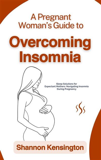 A Pregnant Woman’s Guide to Overcoming Insomnia Sleep Solutions for ...
