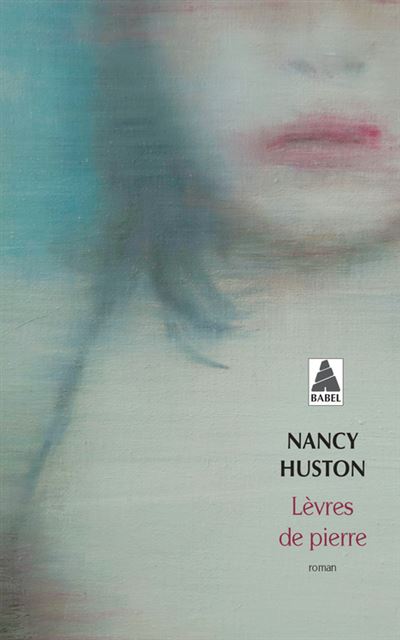 Lèvres de pierre - Nancy Huston - Poche