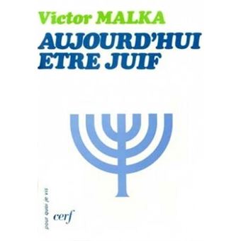 Aujourd'hui être Juif - Victor Malka - Achat Livre | Fnac