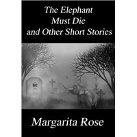 The Elephant Must Die and Other Short Stories