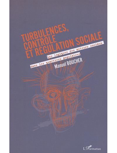Turbulences, contrôle et régulation sociale