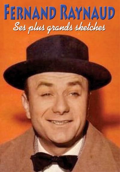 Fernand Raynaud : Ses plus grands sketches