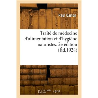 Traité de médecine d'alimentation et d'hygiène naturistes. 2e édition