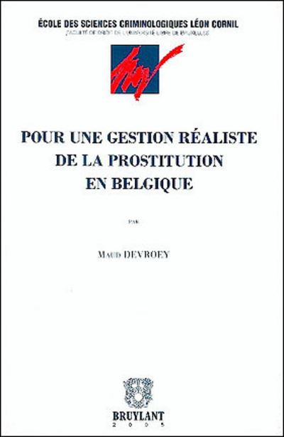 Pour Une Gestion Réaliste De La Prostitution En Belgique Broché Maud Devroey Achat Livre 3967